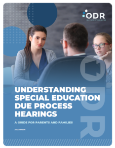 Understanding Special Education Due Process Hearings: A Guide for Parents and Families (2022 Version) cover page with two adults and a child sitting at a table facing each other.